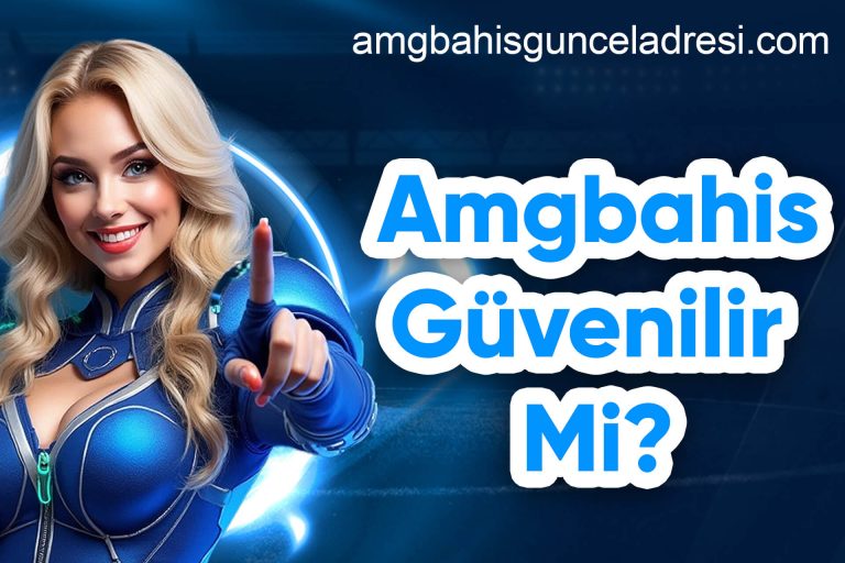 amgbahis güvenilir mi