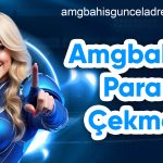 amgbahis para çekme